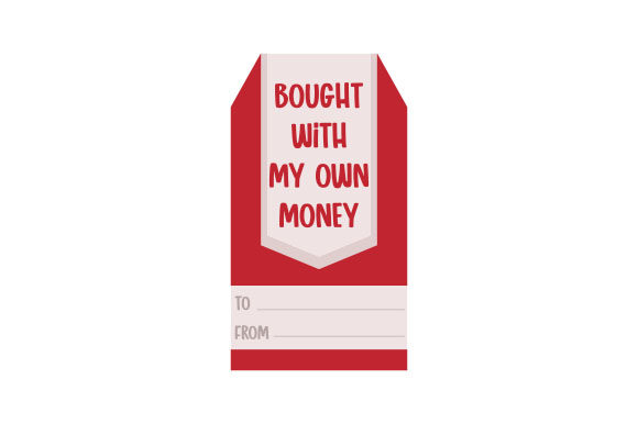 Bought with My Own Money Gift Tag for Christmas Sales